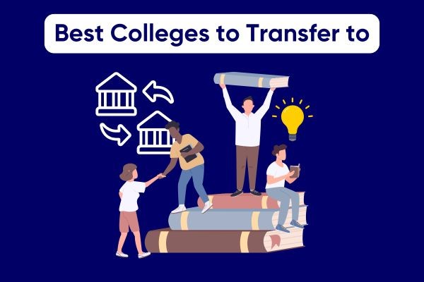 Best Colleges to Transfer to